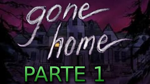 Gone Home - Parte 1