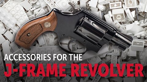 J-Frame Revolver Gun Accessories (Into the Fray Episode 212)