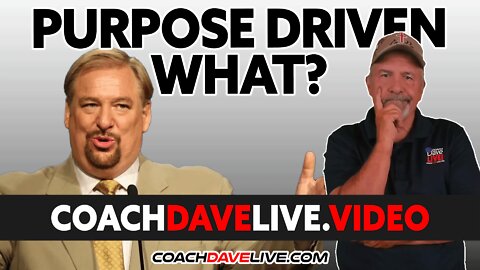 Coach Dave LIVE | 6-21-2022 | PURPOSE DRIVEN WHAT?