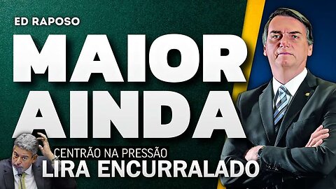 Jair Bolsonaro saiu maior ainda de uma arapuca,Centrão na Pressão, Arthur Lira encurralado