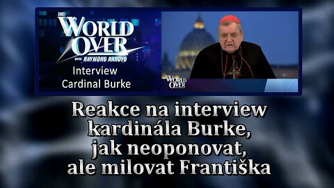 BKP: Reakce na interview kardinála Burke, jak neoponovat, ale milovat Františka