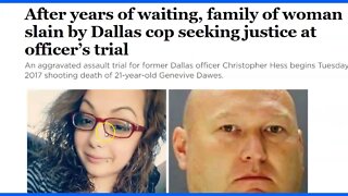 Dallas Police Found Not Guilty - Unjustified Killing Of A Woman - Genevive Dawes - Earning The Hate