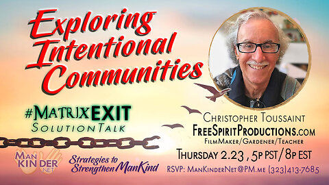 👐 Exploring Intentional Communities : ManKinder #MatrixEXIT SolutionTalk 2023.02.23 👐