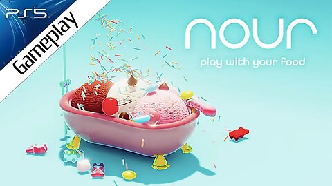 GAMEPLAY: Nour - Play with Your Food