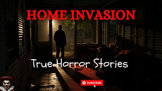 4 Disturbing Home Invasion Horror Stories | True Home Invasion Horror Stories