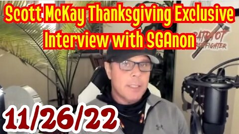 Scott McKay: Thanksgiving Exclusive Interview with SGAnon, The Truth About Everything, BOMBS AWAY!