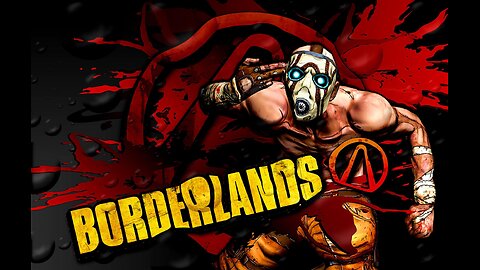 BORDERLANDS 1 0001 M4D DN4 94M1N9