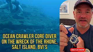 SCUBA Diving with an Ocean Crawler Core Diver Dive Watch at the wreck of the Rhone, Salt Island, BVI