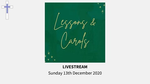 LIVESTREAM Lessons & Carols | 13/12/20