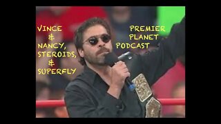 Premier Planet Podcast: Vince & Nancy, Steroids, & Superfly [PREVIEW]