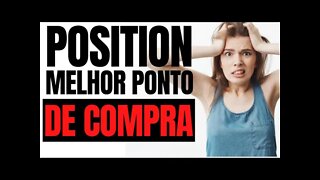 SE VOCÊ ESTA NA POSITION VEJA O MELHOR PONTO DE COMPRA APOS CORRECAO