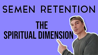 Semen Retention The Spiritual Dimension