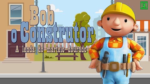 Bob, o construtor - A lenda do martelo dourado | Pequeninos Play