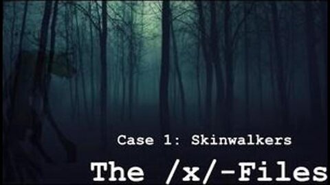 Mister Metokur: The /x/ Files Case 1: Skinwalkers [Mirror]