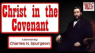 Christ in the Covenant | Charles Spurgeon Sermon