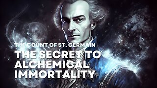 The Enigmatic Life of Count St. Germain & His Alchemical Immortality