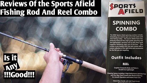 Unboxing Review Of The Sports Afield Fishing Combo