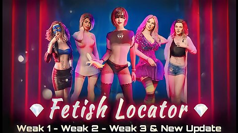 Fetish Locator | Weak 1 - Weak 2 - Weak 3 & New Update + 4K Realistic Awesome Graphics 🔥