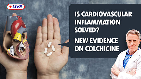 Is Cardiovascular Inflammation Solved? New Evidence on Colchicine (LIVE)