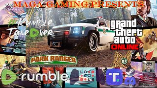 GTAO - Park Ranger Week: Friday and Official Rockstar GTAO Newswire w/ RoiRatt