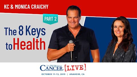 Combating The 4 Pillars of Disease with The 8 Keys to Health (Part 2) | KC & Monica Craichy