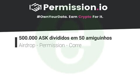 Airdrop - Permission - 500.000 ASK divididos em 50 amiguinhos - Corre