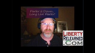 LR Podcast: Parler is Down, Long Live Parler!