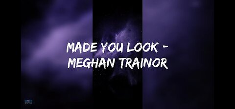 MEGHAN TRAINOR - MADE YOU LOOK (Lyric)