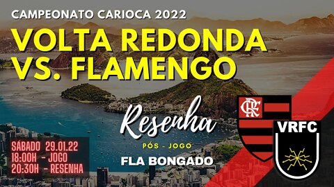 CAMPEONATO CARIOCA 2022 - VOLTA REDONDA X FLAMENGO | CANAL FLA BONGADO |