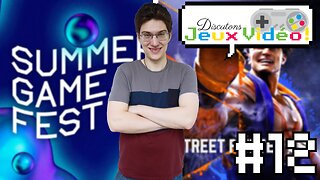 DJV #12 - Summer Game Fest + Street Fighter 6 est sortie + FFXVI: prévente et démo - Aldanoka TV