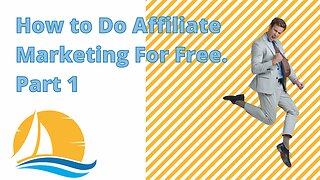 How to Do Affiliate Marketing For Free Part 1