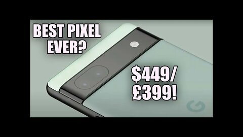 Will The Pixel 6a Be The Best Pixel Ever?