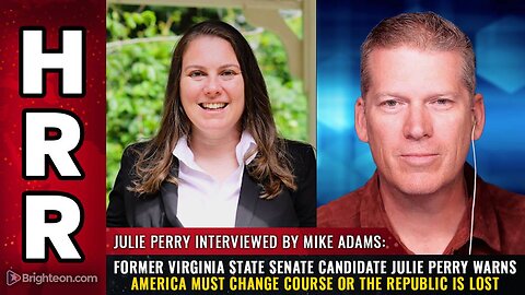 Virginia State Senate candidate Julie Perry warns America must change course or the Republic is lost