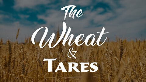 The Wheat and Tares