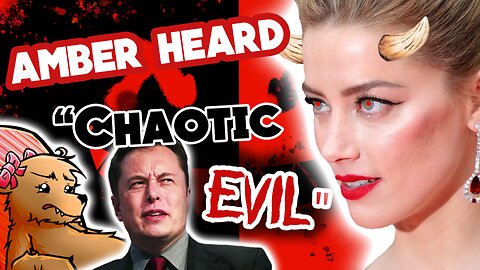 Amber Heard... "Chaotic EVIL"... and still hated!