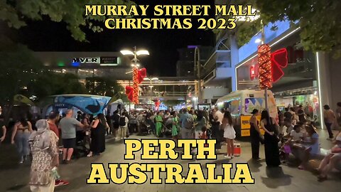 Exploring Perth Australia: A Walking Tour of Murray Street Mall Christmas 2023