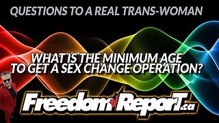 QUESTIONS TO A REAL TRANS-WOMAN: WHAT IS THE MINIMUM AGE TO GET TRUE SEX-CHANGE SURGERY DONE?