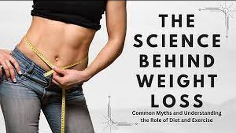 THE SCIENCE BEHIND WEIGHT LOSS