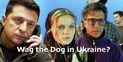 Wag The Dog In Ukraine？ Should You REALLY Trust Your TV？ From COVID To War?