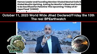 October 11, 2023 World Wide Jihad Declared on Friday the 13th