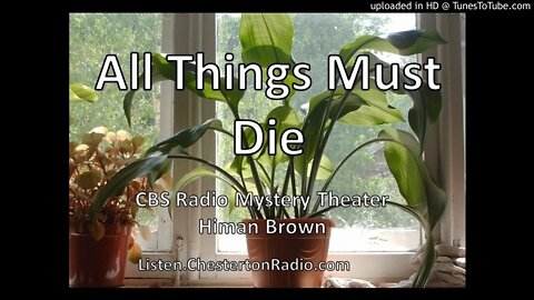 All Things Must Die - CBS Radio Mystery Theatre