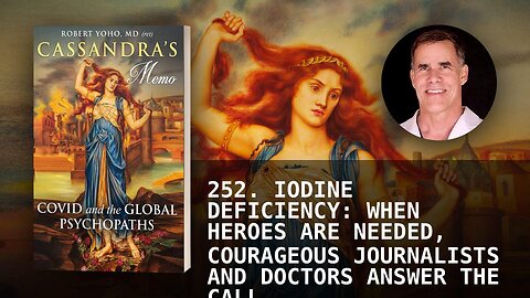 252. IODINE DEFICIENCY: WHEN HEROES ARE NEEDED, COURAGEOUS JOURNALISTS AND DOCTORS ANSWER THE CALL