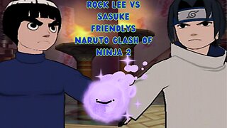 Rock Lee vs Sasuke Friendlys Naruto Clash of Ninja 2 ||CryoVision