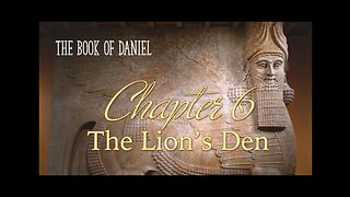 Daniel Chapter 6 The Lion's Den