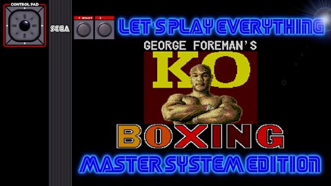 Let's Play Everything: George Foreman's KO Boxing (SMS)