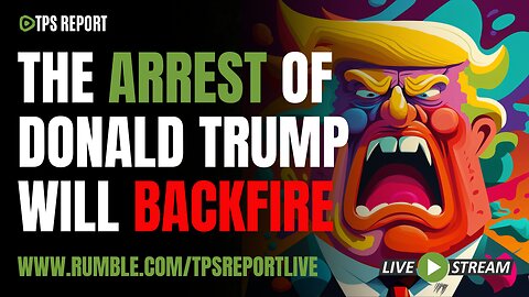 WILL DONALD TRUMP BE ARRESTED? | TPS Report Live