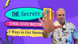 The Secret of Real Estate Investing - 5 Ways to Get Started
