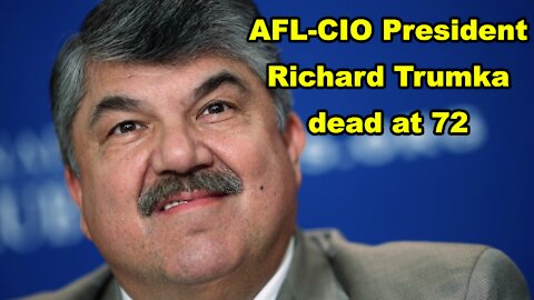 AFL-CIO President Richard Trumka dead at 72 - Just the News Now
