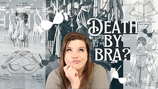 Wearing a bra can KILL you?!? Who really invented the bra? | DEATH BY BRA | WOMENS HISTORY STORIES