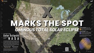 This Coming Total Solar Eclipse Is Ominous For America - X Marks The Spot!